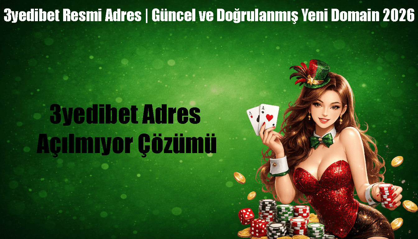 3yedibet Adres Açılmıyor Çözümü