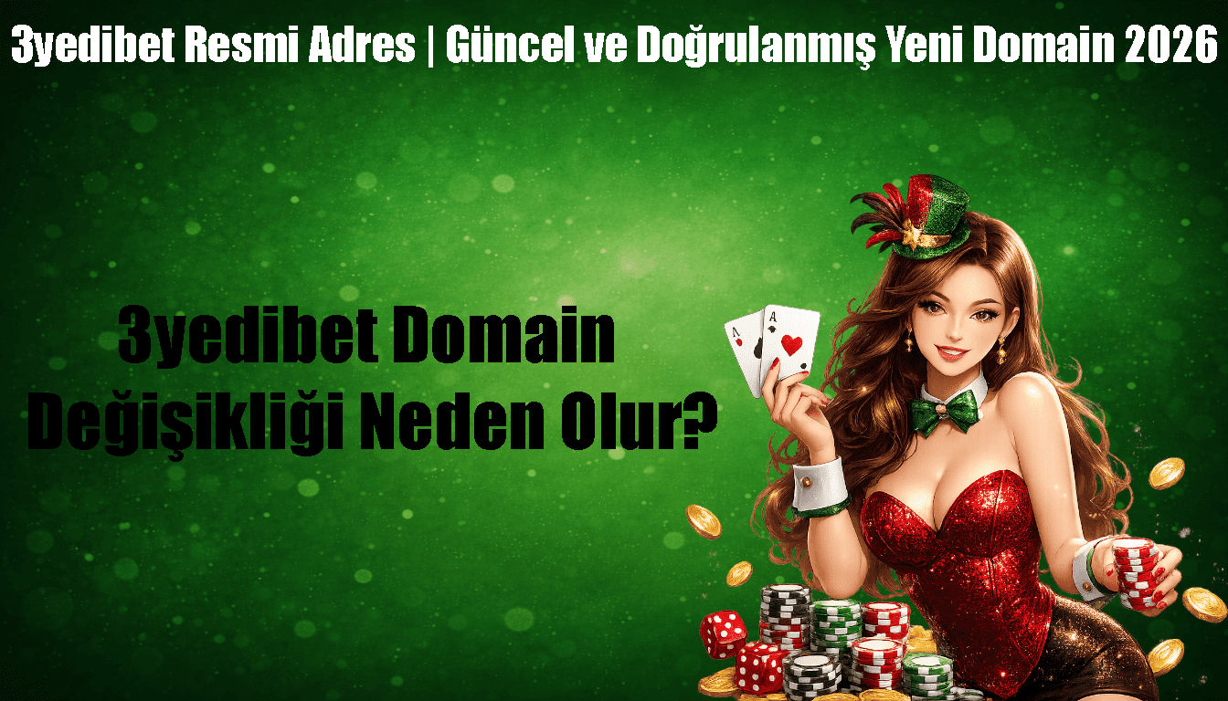 3yedibet Domain Değişikliği Neden Olur?