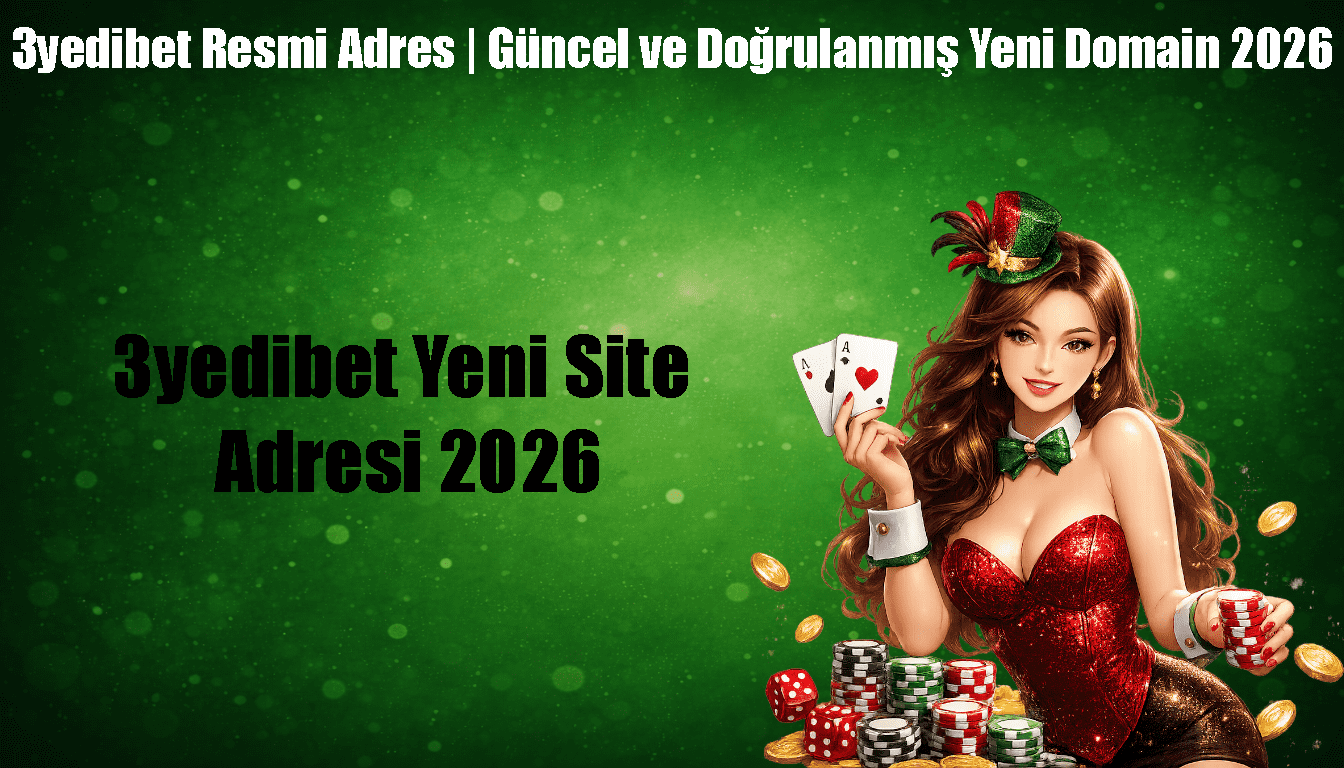 3yedibet Yeni Site Adresi 2026